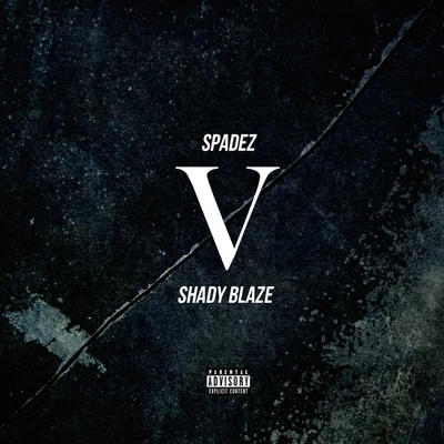 Spadez/Shady Blaze V