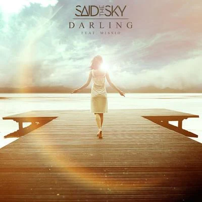 Said The Sky/MISSIO Darling (feat. Missio)