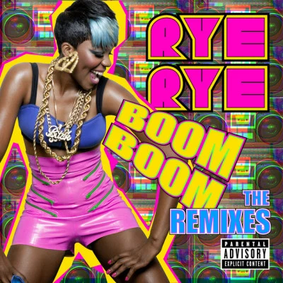 Rye Rye Boom Boom (The Remixes)