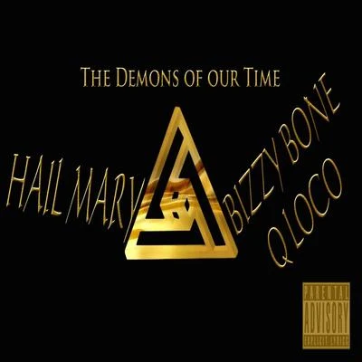 Q Loco/Bizzy Bone Hail Mary (The Demons Of Our Time) - Single