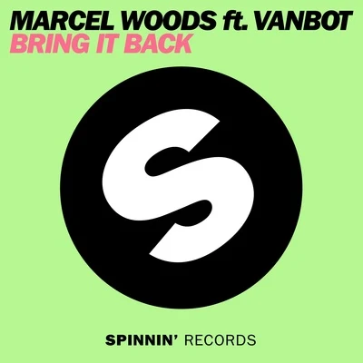 Vanbot/Marcel Woods Bring It Back