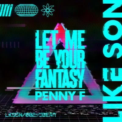 Like Son/Penny F Let Me Be Your Fantasy