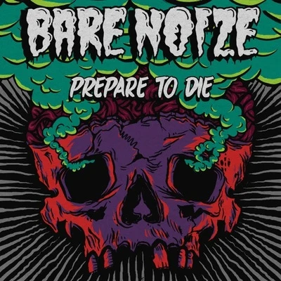 Bare Noize Prepare To Die