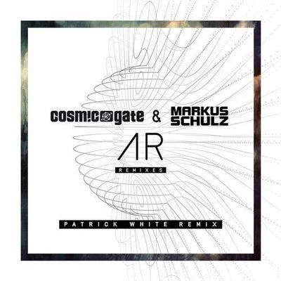 Cosmic Gate/Markus Schulz/Patrick White Ar (Patrick White Remix)