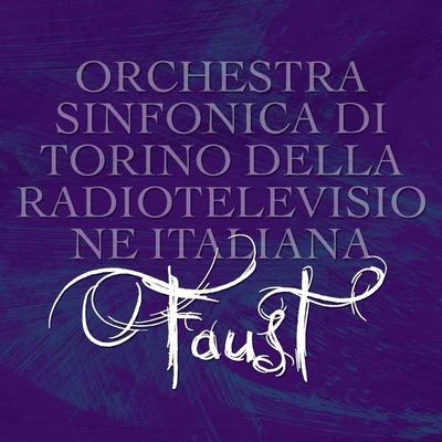 Armando La Rose Parodi/Orchestra Sinfonica di Torino della Radiotelevisione Italiana Faust