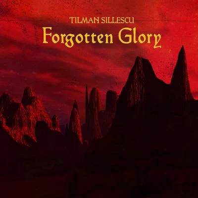 Tilman Sillescu Forgotten Glory