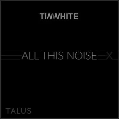 Tim White All This Noise EP