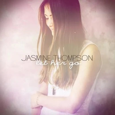 Jasmine Thompson Let Her Go