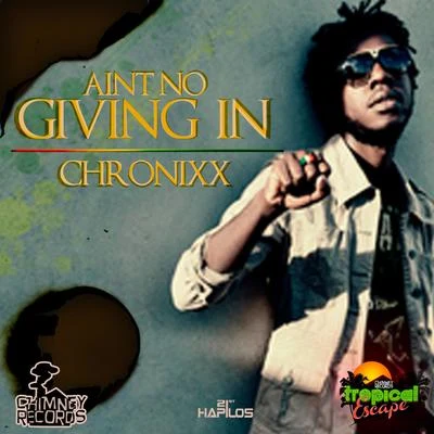 Chronixx Ain't No Giving In - Single