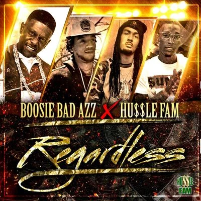 Boosie Badazz/Hussle Fam Regardless