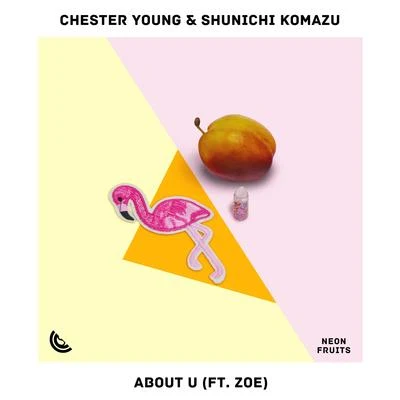 Zoé/Chester Young/Shunichi Komazu About U