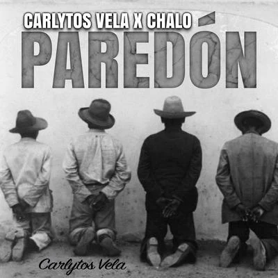 Chalo/Matasvandals/Carlytos Vela Paredón