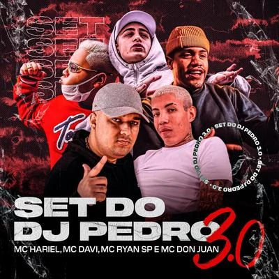 Mc Davi/Mc Don Juan/Mc Hariel/MC Ryan SP Set do Dj Pedro 3.0