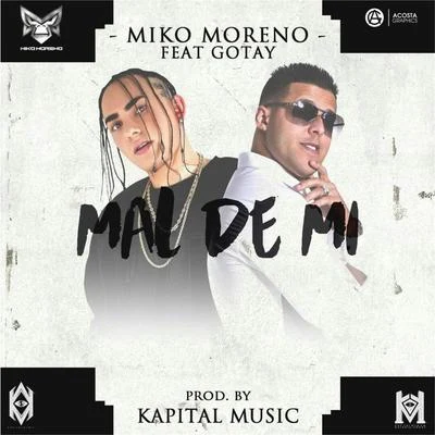 Miko Moreno/Gotay Mal de Mi (feat. Gotay)