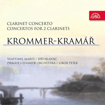 Prague Chamber Orchestra/Libor Pešek/Jiří Hlaváč/Vlastimil Mares Krommer-Kramář: Clarinet Concerto, Concerto for 2 Clarinets