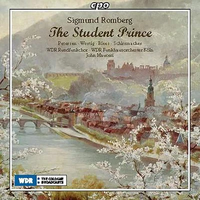 John Mauceri ROMBERG, S.: Student Prince (The) [Operetta] (A. Petersen, Wortig, Blees, V. Schirrmacher, Cologne West German Radio Chorus and Orchestra, Mauceri)