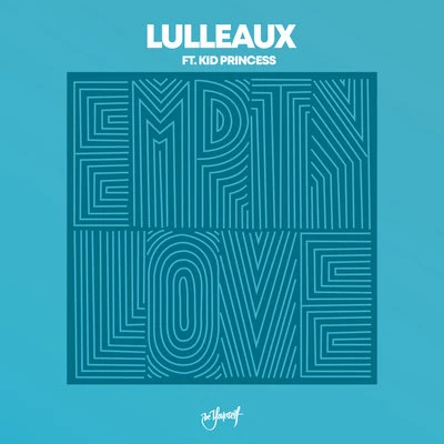 Lulleaux Empty Love (feat. Kid Princess) [Lulleaux & Aligee Club Mix]