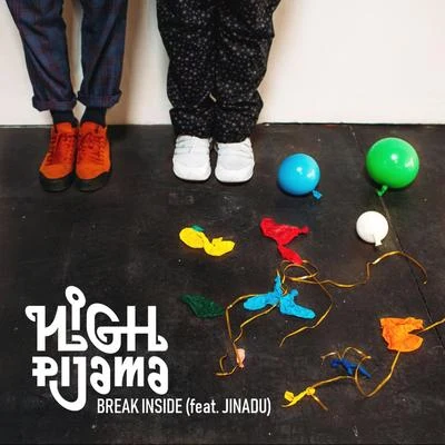 High Pijama/Jinadu Break Inside