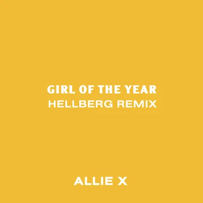 Allie X Girl of the Year (Hellberg Remix)