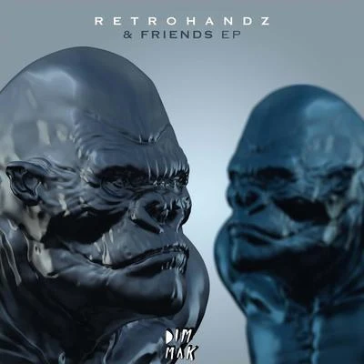 Retrohandz Retrohandz & Friends EP (Extended Remixs)