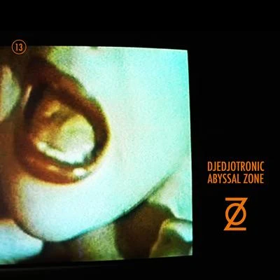 Djedjotronic Zone 13: Abyssal Zone - EP