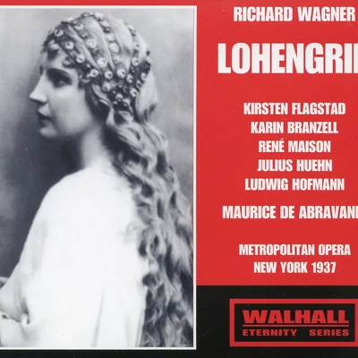 Maurice Abravanel WAGNER, R.: Lohengrin [Opera] (Flagstad, Branzell, Maison, Metropolitan Opera Chorus and Orchestra, Abravanel) (1937)