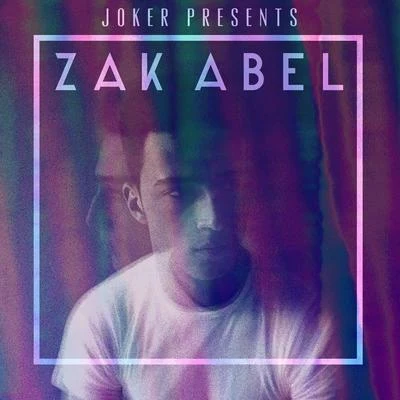 Zak Abel Joker Presents Zak Abel