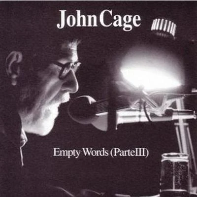 John Cage Empty Words III