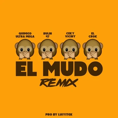 Quimico Ultra Mega/Bulin 47/Ceky Viciny* El Mudo (Remix)