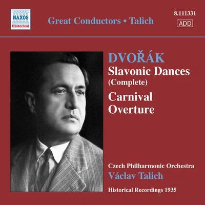 Václav Talich DVORAK, A.: Slavonic Dances, Opp. 46 and 72Carnival Overture (Talich) (1935)