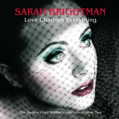 Sarah Brightman Love Changes Everything - The Andrew Lloyd Webber collection vol.2