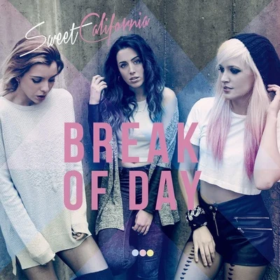 Sweet California Break of Day (Super Deluxe)