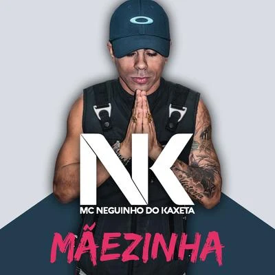 Mc Neguinho do Kaxeta Mãezinha