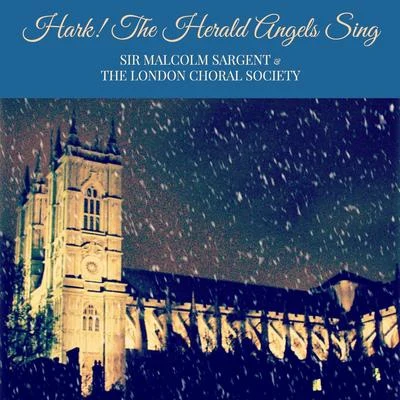 Sir Malcolm Sargent Hark! The Herald Angels Sing