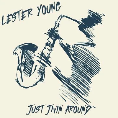 Lester Young Just Jivin Around (AFRS Version)