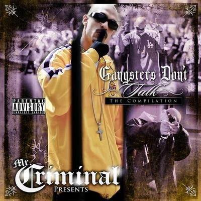 Mr. Criminal Gangsters Dont Talk