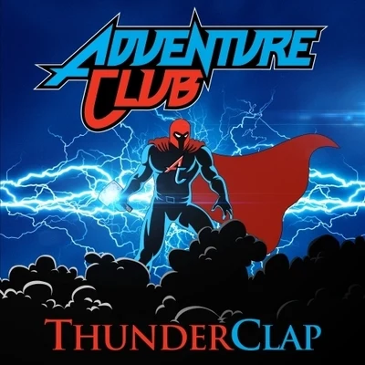 Adventure Club Thunderclap - Single