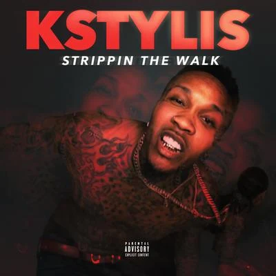 Kstylis Strippin The Walk - Single