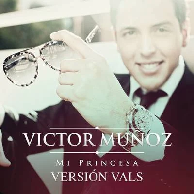 Víctor Muñoz Mi Princesa