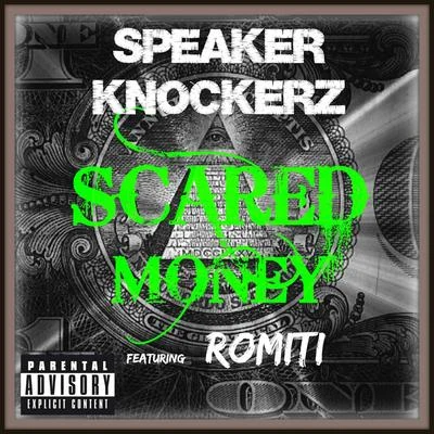 Speaker Knockerz Scared Money (feat. Romiti)