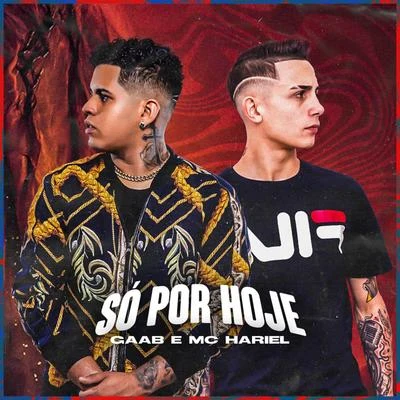 Gaab/Mc Hariel Só Por Hoje