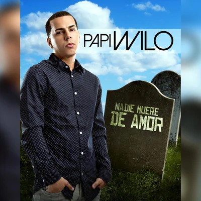 Papi Wilo Nadie Muere de Amor