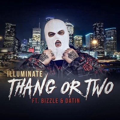 Illuminate Thang or Two (feat. Bizzle Datin)