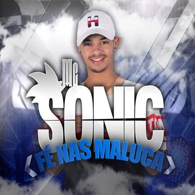 Mc Sonic Fé nas Maluca