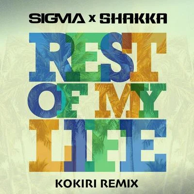 SIGMA/Shakka Rest Of My Life (Kokiri Remix)