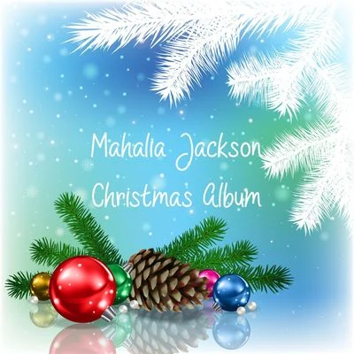 Mahalia Jackson Mahalia Jackson: Christmas Album