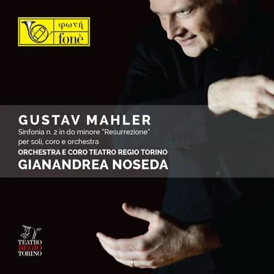 Regula Mühlemann/Anna Maria Chiuri/Gianandrea Noseda/Orchestra of the Teatro Regio di Torino Mahler: Sinfonia No. 2 Resurrezione