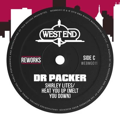 Shirley Lites Heat You Up (Melt You Down) (Dr Packer Rework)