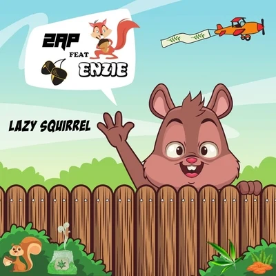 ZAP Lazy Squirrel