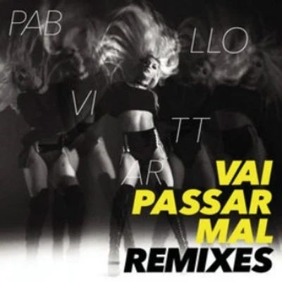 Pabllo Vittar Vai Passar Mal Remixes